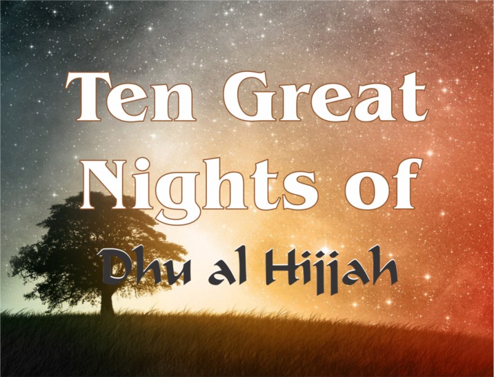The first 10 days of Dhul-Hijjah
